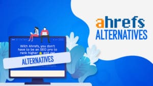 Ahrefs Alternatives