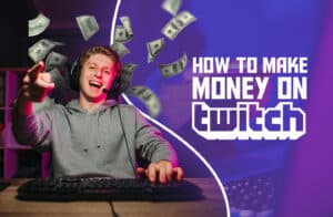 How to make money on Twitch