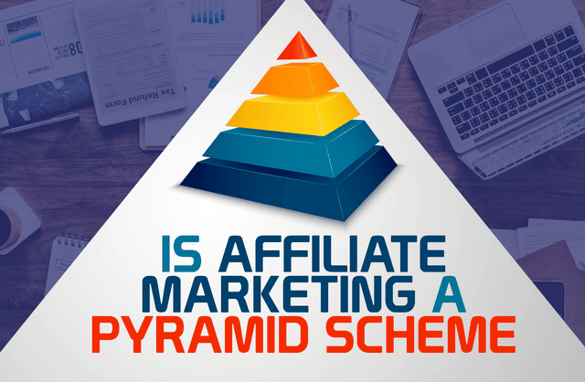 Is Affiliate Marketing A Pyramid Scheme