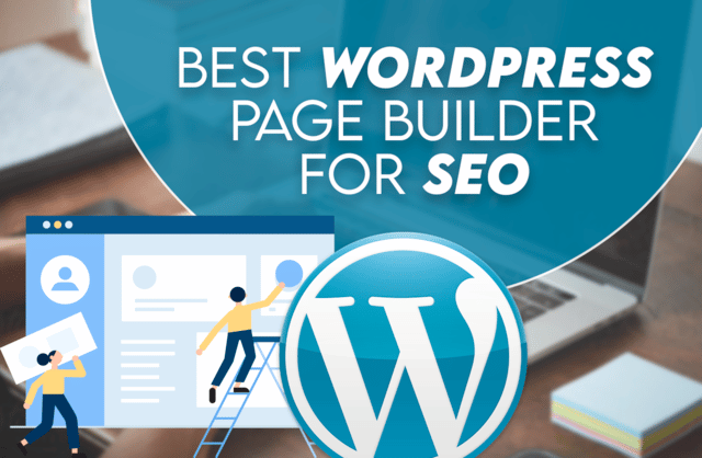 7 Best WordPress Page Builders for SEO