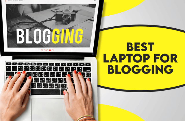 Best Laptops for Blogging